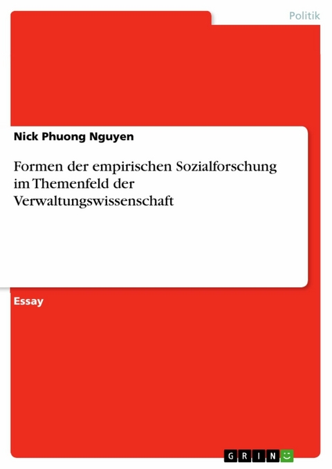 Formen der empirischen Sozialforschung im Themenfeld der Verwaltungswissenschaft - Nick Phuong Nguyen