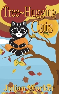 Tree-Hugging Cats - Julian Worker