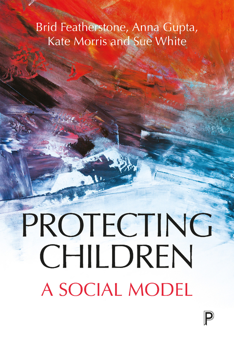 Protecting Children - Brid Featherstone, Anna Gupta
