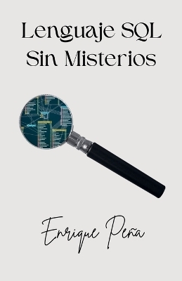 Lenguaje SQL Sin Misterios - Enrique Pe&ntilde;a