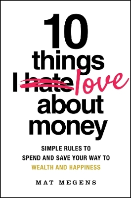 10 Things I Love About Money - Mat Megens