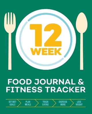 12-Week Food Journal and Fitness Tracker