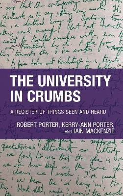 The University in Crumbs - Robert Porter, Kerry-Ann Porter, Iain Mackenzie
