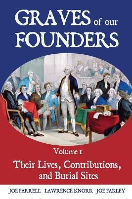 Graves of Our Founders Volume 1 - Lawrence Knorr, Joe Farrell, Joe Farley
