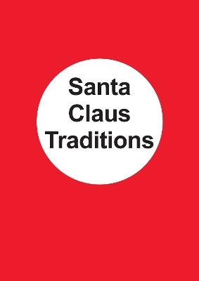The Santa Claus Traditions - Lindsey Griffin