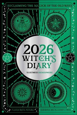 2026 Witch's Diary: Northern Hemisphere - Flavia Kate Peters, Barbara Meiklejohn-Free