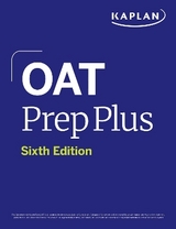 OAT Prep Plus, Sixth Edition (2025): Includes 16 Pages of Full Color Study Sheets + Online Access to 2 Full Length Practice Tests + 600+ Practice Questions - Kaplan Test Prep