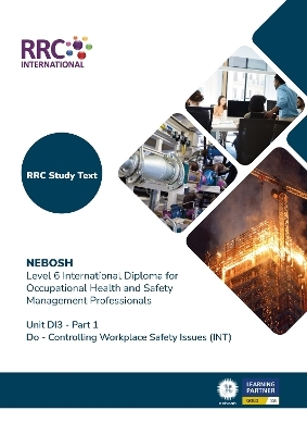 RRC Study Text: NEBOSH Level 6 International Diploma for Occupational Health and Safety Management Professionals - MSc Brookbank  CMIOSH Dip2.OSH  Peter