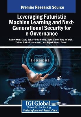 Leveraging Futuristic Machine Learning and Next-Generational Security for e-Governance - 