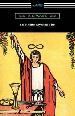 The Pictorial Key to the Tarot - A E Waite