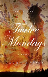 Twelve Mondays - Laura Gaisie