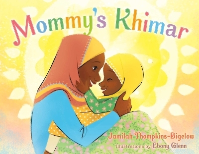 Mommy's Khimar - Jamilah Thompkins-Bigelow