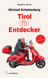 Tirol f&uuml;r Entdecker - Michael Schottenberg
