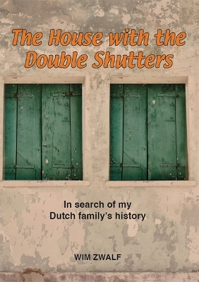 The House with the Double Shutters - Wim Zwalf