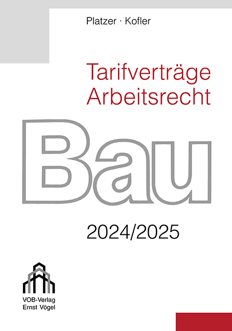 Tarifvertr&auml;ge Arbeitsrecht Bau 2024/2025 - Lothar Platzer, Sebastian Kofler