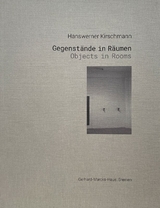 Hanswerner Kirschmann. Gegenst&auml;nde in R&auml;umen - Arie Hartog