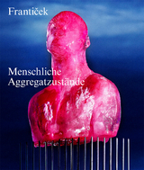 Frantiček &ndash; Menschliche Aggregatzust&auml;nde - 