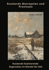 Russlands Metropolen und Provinzen - Pavel S. Orlov