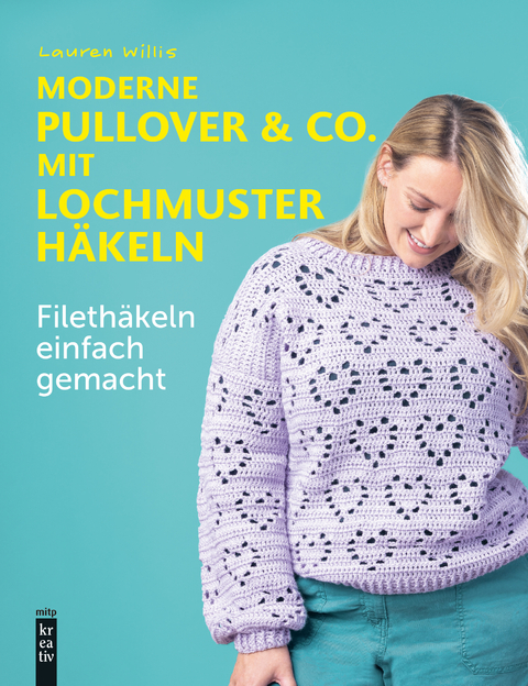Moderne Pullover & Co. mit Lochmuster h&auml;keln - Willis Lauren