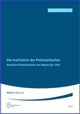 Die Institution der Polizeiattachés - Walter Riccius