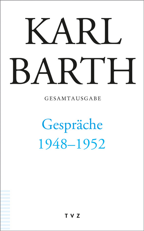 Gespr&auml;che 1948&ndash;1952 - Karl Barth