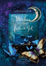 M&auml;rchen aus einer fr&uuml;hen Zeit - Istv&aacute;n Fekete