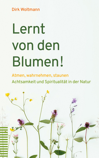 Lernt von den Blumen!