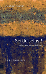 Sei du selbst! - Graham Tomlin