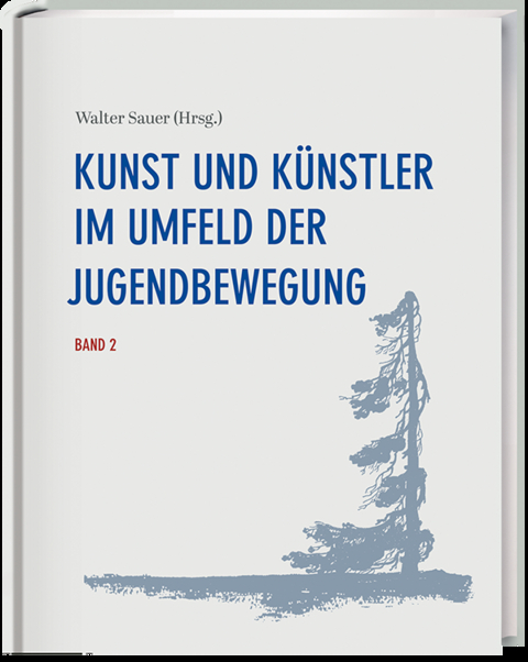 Kunst und K&uuml;nstler im Umfeld der Jugendbewegung Band 2 - 