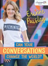 Can Your Conversations Change the World? - Erinne Paisley