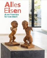 Alles Eisen. Anna Franziska Schwarzbach - Antje Br&auml;uer, Arie Hartog, Veronika Wiegartz