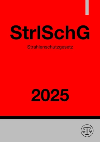Strahlenschutzgesetz - StrlSchG 2025