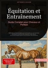 &Eacute;quitation et Entra&icirc;nement: Guide Complet pour Chevaux et Poneys - Artemis Saage
