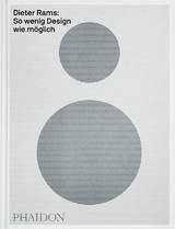 Dieter Rams: So wenig Design wie m&ouml;glich - Jonathan Ive, Sophie Lovell