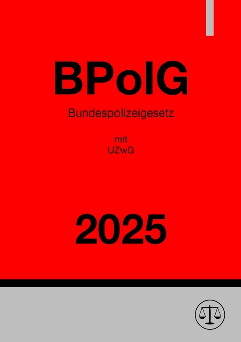 Bundespolizeigesetz - BPolG 2025 - Ronny Studier