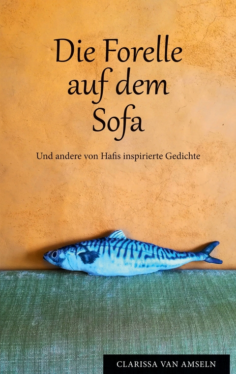 Die Forelle auf dem Sofa - Clarissa van Amseln