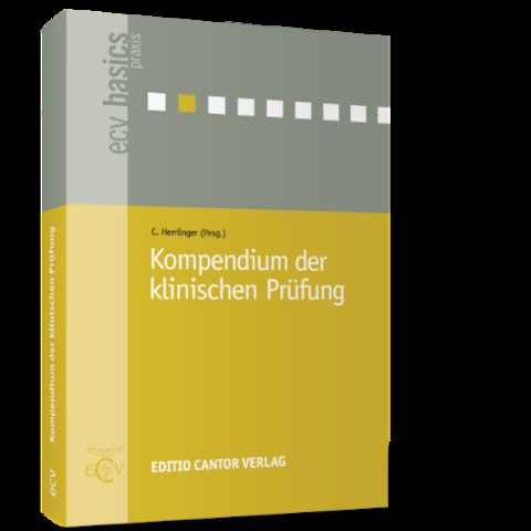 Kompendium der klinischen Pr&uuml;fung - C Herrlinger, N Clemens, B Dietrich, K Dommisch, D Greiling, S Kienzle-Horn, C Ortland, B Scholz, A V&ouml;lp