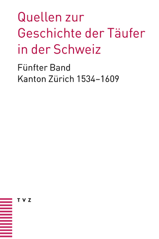 Quellen zur Geschichte der Täufer in der Schweiz
