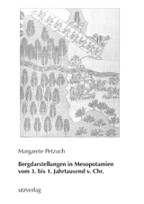 Bergdarstellungen in Mesopotamien vom 3. bis 1. Jahrtausend v. Chr. - Margarete Petzuch