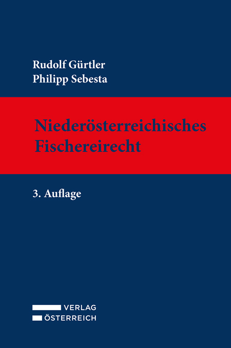 Nieder&ouml;sterreichisches Fischereirecht - Rudolf G&uuml;rtler, Philipp Sebesta