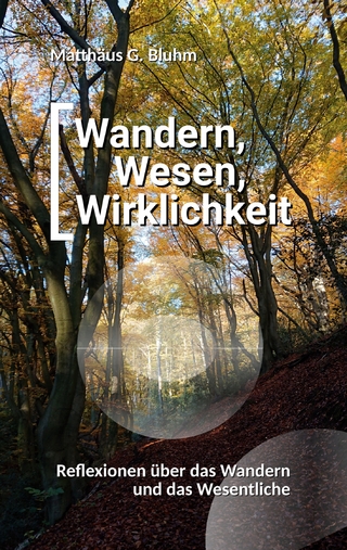 Wandern, Wesen, Wirklichkeit