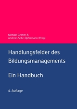 Handlungsfelder des Bildungsmanagements - Michael Gessler, Andreas Sebe-Opfermann, Michael Bernecker, Klaus Doppler, Uwe Elsholz, Jacqueline Heider-Lang, Hartmut Hinke, Monika Kil, Klaus Götz, Michael Müller-Vorbrüggen, Ulrich Müller, Walter Schöni, Mirjam Soland, Maximiliane Wilkesmann, Uwe Wilkesmann, Karsten D. Wolf