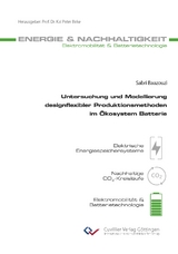 Untersuchung und Modellierung designflexibler Produktionsmethoden im &Ouml;kosystem Batterie - Sabri Baazouzi
