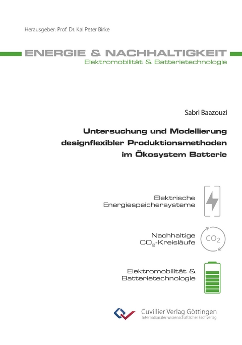 Untersuchung und Modellierung designflexibler Produktionsmethoden im &Ouml;kosystem Batterie - Sabri Baazouzi