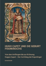 Hugo Capet und die Geburt Frankreichs - Emile Braille