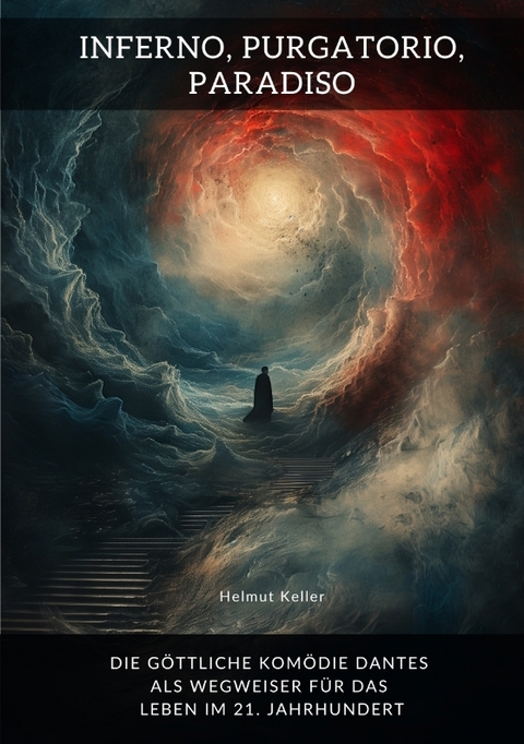 Inferno, Purgatorio, Paradiso - Helmut Keller