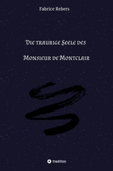 Die traurige Seele des Monsieur de Montclair - Fabrice Rebers
