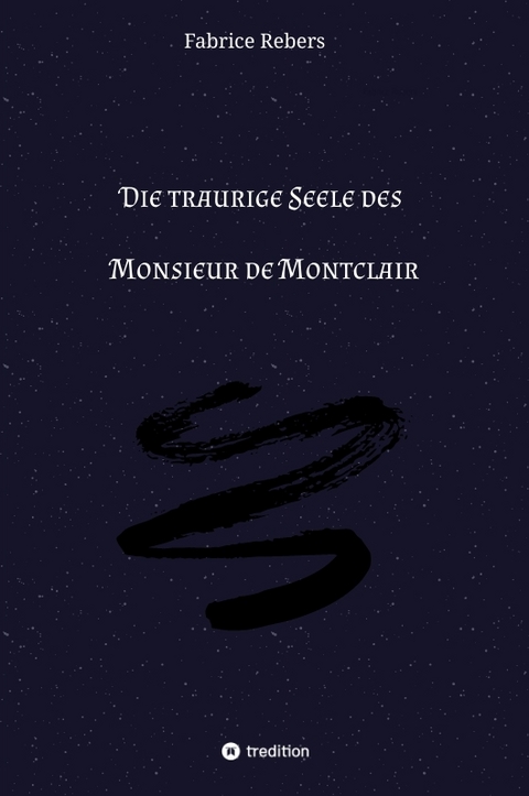 Die traurige Seele des Monsieur de Montclair - Fabrice Rebers