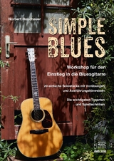 Simple Blues. Workshop f&uuml;r den Einstieg in die Bluesgitarre. - Norbert Roschauer