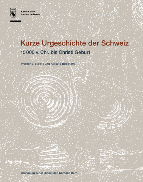 Kurze Urgeschichte der Schweiz - Adriano Boschetti, Werner E. St&ouml;ckli